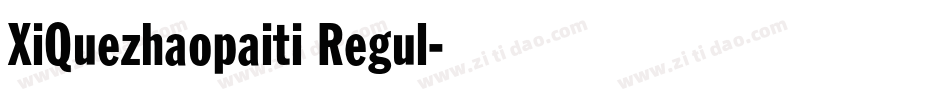 XiQuezhaopaiti Regul字体转换